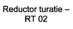 REDUCTOR TURATIE-RT 02