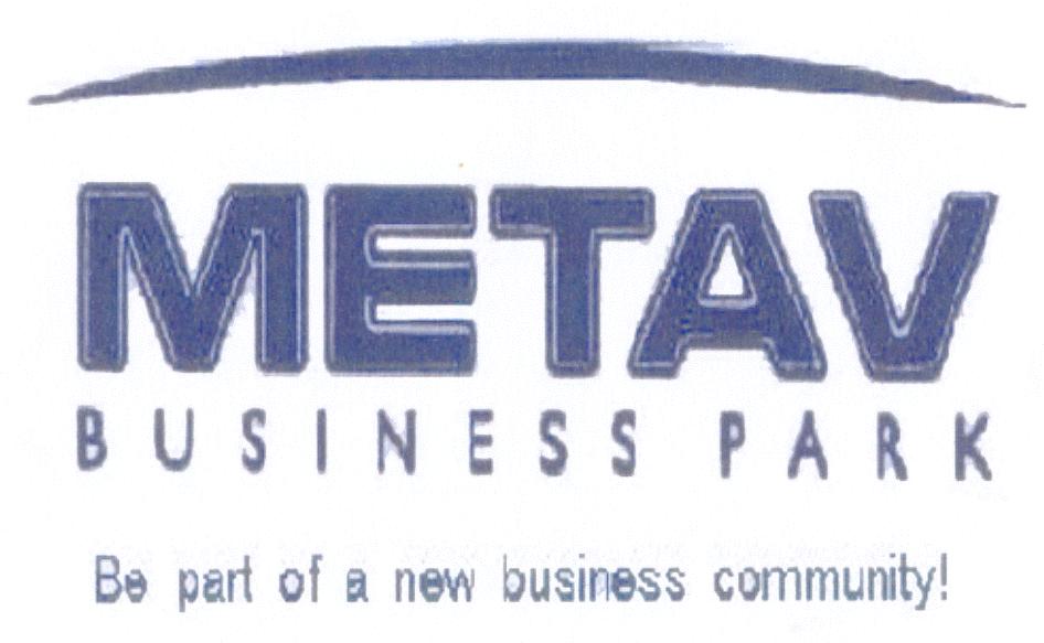 METAV BUSINESS PARK BE PART OF A NEW BISINESS COMMUNITY!