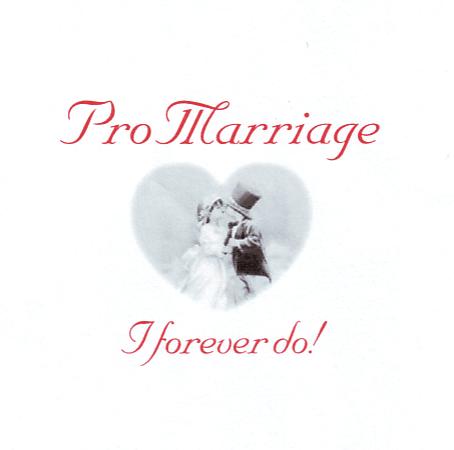 PRO MARRIAGE I FOREVER DO !