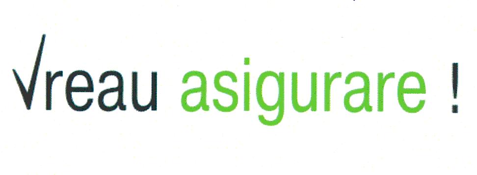 VREAU ASIGURARE !