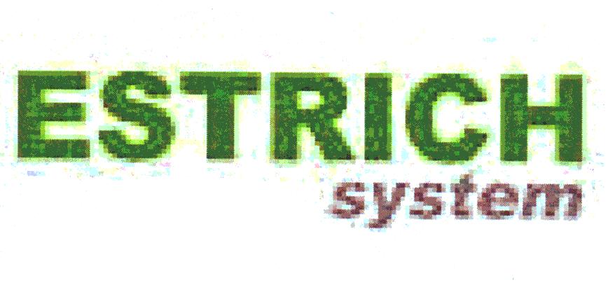 ESTRICH SYSTEM