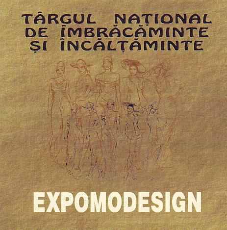 EXPOMODESIGN TÂRGUL NAŢIONAL DE ÎMBRĂCĂMINTE ŞI ÎNCĂLŢĂMINTE