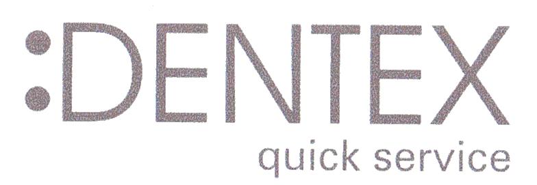 DENTEX QUICK SERVICE