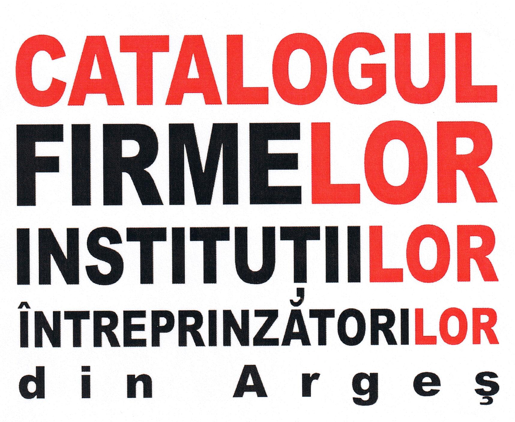 CATALOGUL FIRMELOR INSTITUŢIILOR ÎNTREPRINZĂTORILOR DIN ARGEŞ