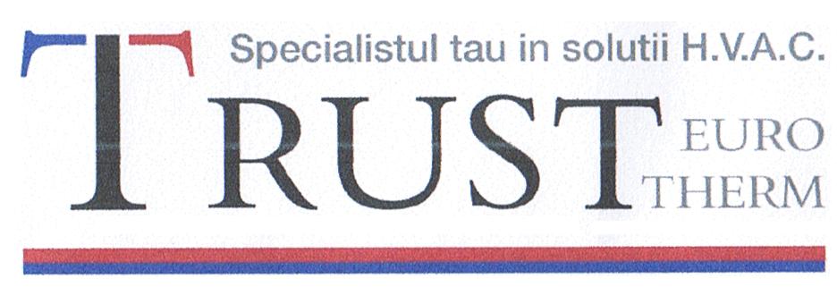 TRUST EURO THERM SPECIALISTUL TAU IN SOLUTII H.V.A.C.