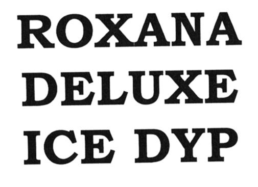 ROXANA DELUXE ICE DYP