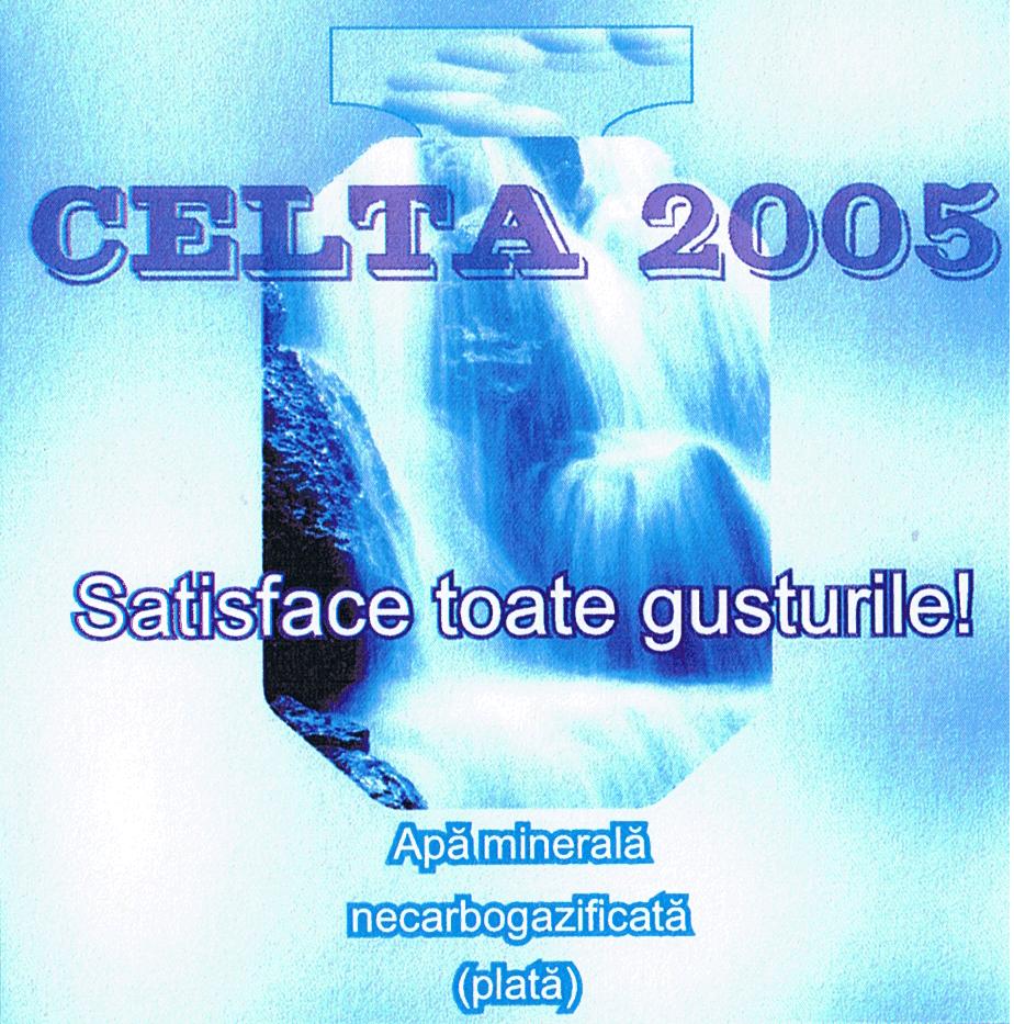 CELTA 2005 SATISFACE TOATE GUSTURILE!