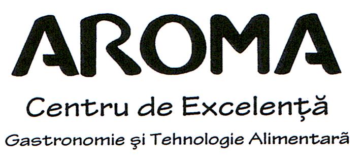 AROMA CENTRU DE EXCELENŢĂ GASTRONOMIE ŞI TEHNOLOGIE ALIMENTARĂ