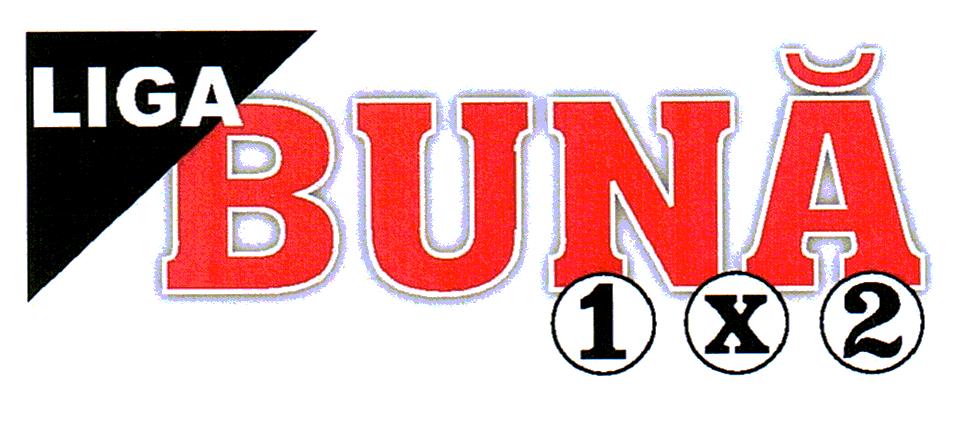 LIGA BUNĂ 1 X 2