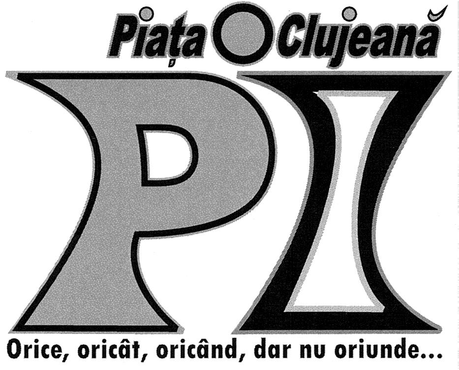 PIAŢA CLUJEANĂ ORICE, ORICÂT, ORICÂND, DAR NU ORIUNDE...
