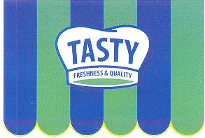 TASTY FRESHNESS & QUALITY