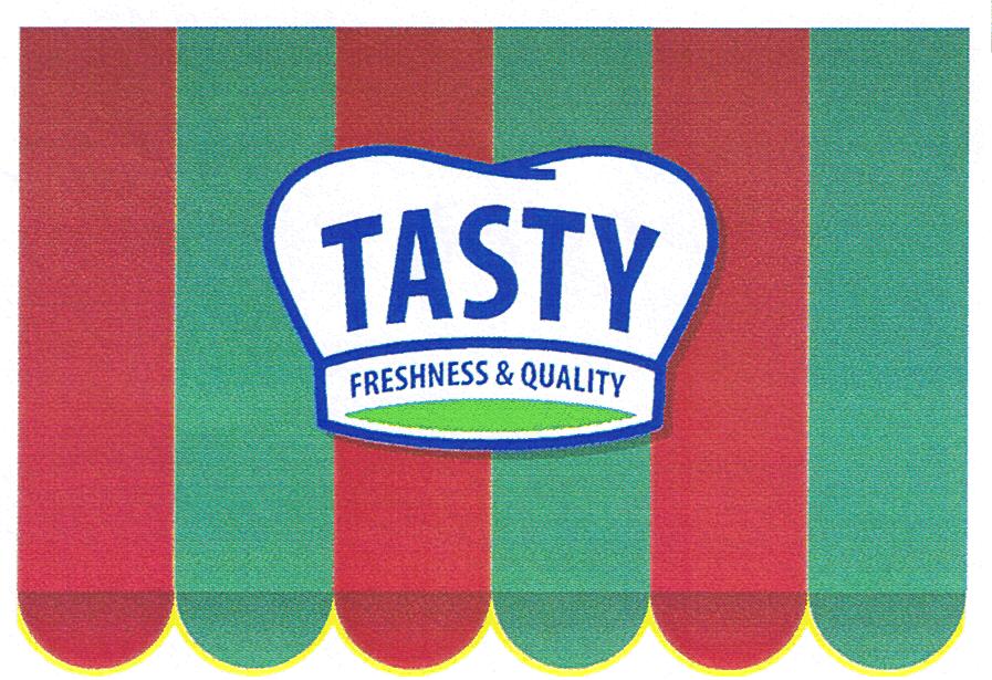 TASTY FRESHNESS & QUALITY