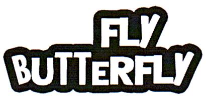 FLY BUTTERFLY