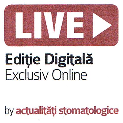 LIVE Ediţie Digitală Exclusiv Online by actualităţi stomatologice