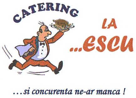 CATERING LA ...ESCU ...şi concurenţa ne-ar mânca!