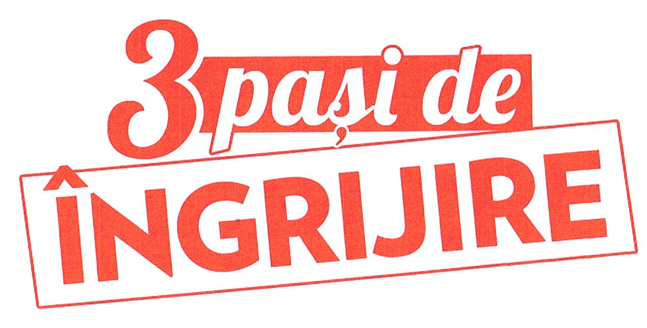 3 paşi de ÎNGRIJIRE