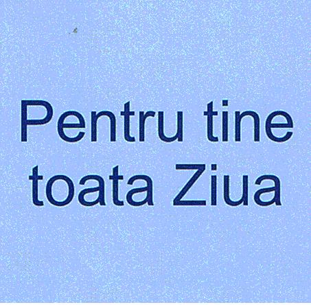 Pentru tine toata Ziua