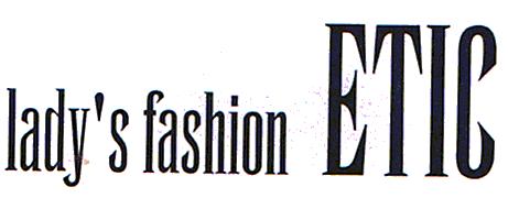 lady's fashion ETIC