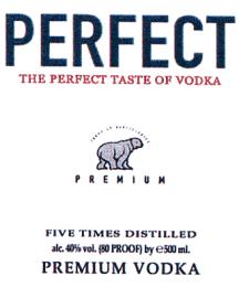 PERFECT THE PERFECT TASTE OF VODKA PREMIUM