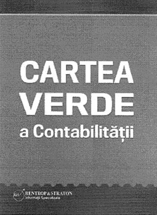 CARTEA VERDE a Contabilităţii R&S RENTROP & STRATON Informaţii Specializate