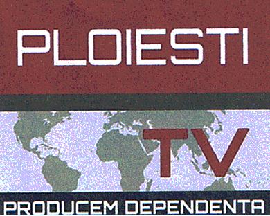 PLOIEŞTI TV PRODUCEM DEPENDENTA