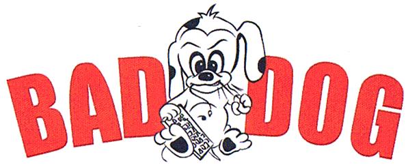 BAD DOG