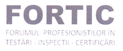 FORTIC FORUMUL PROFESIONIŞTILOR ÎN TESTĂRI - INSPECŢII -CERTIFICĂRI