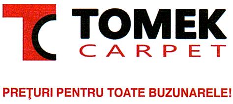TC TOMEK CARPET PREŢURI PENTRU TOATE BUZUNARELE!