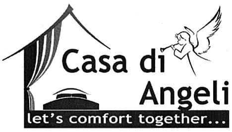 Casa di Angeli let's comfort together...