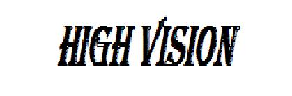 HIGH VISON