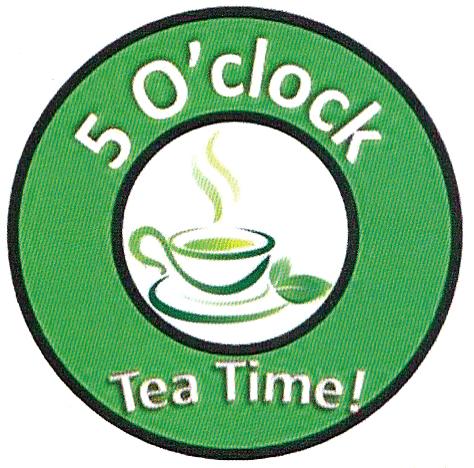 5 O'clock Tea Time!