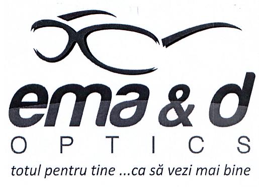 ema&d OPTICS totul pentru tine ...ca sa vezi mai bine