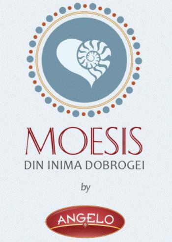 MOESIS DIN INIMA DOBROGEI BY ANGELO