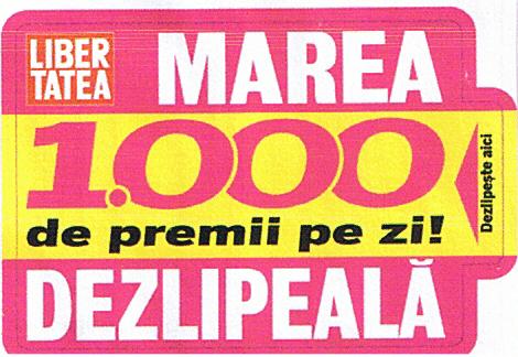 LIBERTATEA MAREA DEZLIPEALĂ 1000 de premii pe zi !