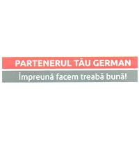 PARTENERUL TĂU GERMAN Impreună facem treabă bună!