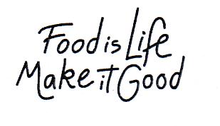 Food is Life Make it Good