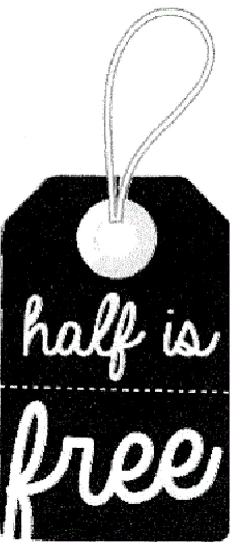 half is free
