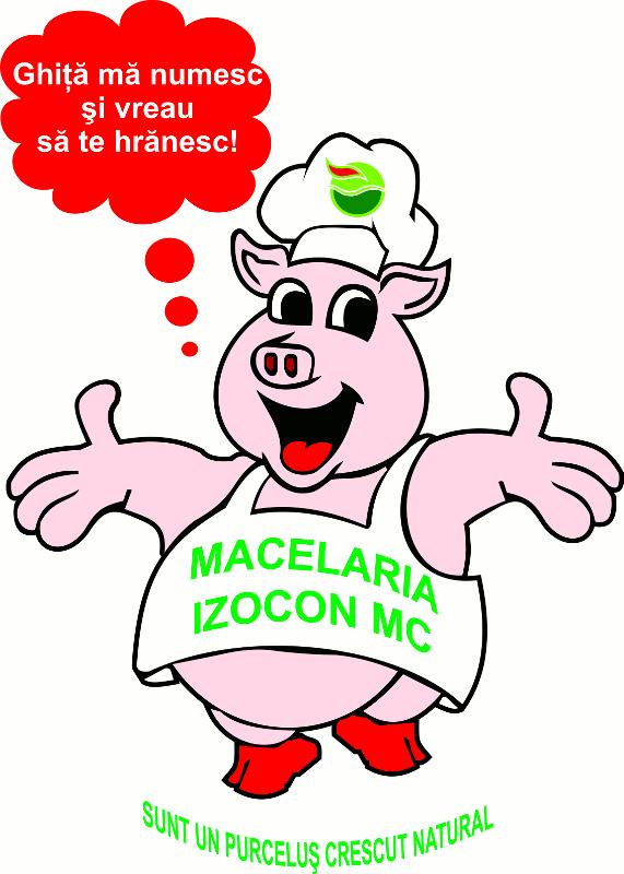 Ghiţă mă numesc şi vreau să te hrănesc! MACELARIA IZOCON MC SUNT UN PURCELUŞ CRESCUT NATURAL