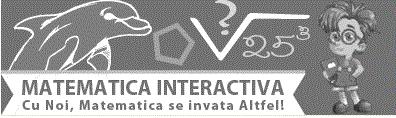 MATEMATICA INTERACTIVA Cu Noi, Matematica se invata Altfel!