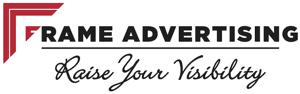 FRAME ADVERTISING Raise Your Visibility
