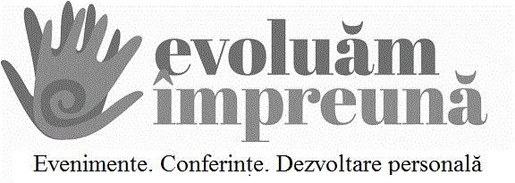 evoluăm împreună Evenimente. Conferinţe. Dezvoltare personală