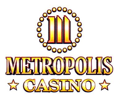 M METROPOLIS CASINO