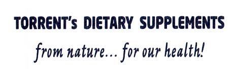 TORRENT's DIETARY SUPPLEMENTS from nature... for our health!