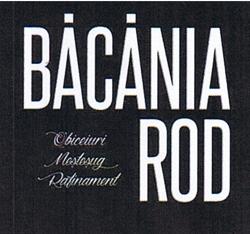 BĂCĂNIA ROD Obiceiuri. Meşteşug. Rafinament