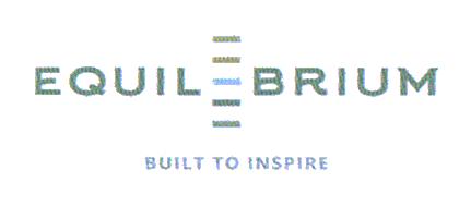EQUILIBRIUM BUILT TO INSPIRE