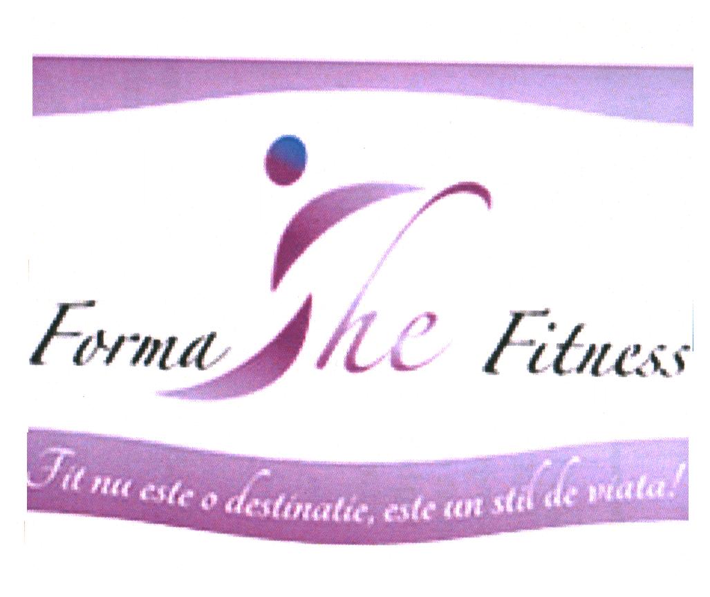 FormaSheFitness Fit nu este o destinaţie, este un stil de viaţă!