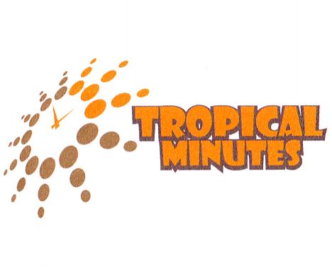 TROPICAL MINUTES