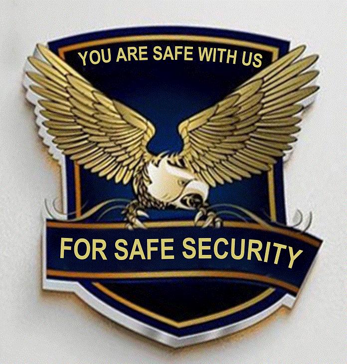 YOU ARE SAFE WITH US FOR SAFE SECURITY