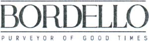 BORDELLO PURVEYOR OF GOOD TIMES