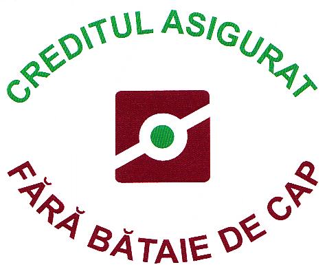 CREDITUL ASIGURAT-FARĂ BĂTAIE DE CAP